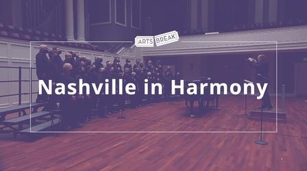 Video thumbnail: Arts Break Nashville in Harmony