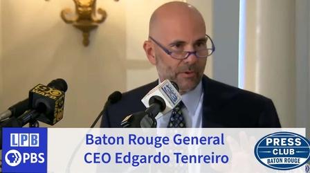 Video thumbnail: Press Club Baton Rouge General | CEO Edgardo Tenreiro | 1/31/2022