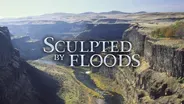 Sculpted by Floods: The Northwest's Ice Age Legacy