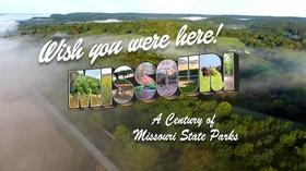 Video thumbnail: Nine Network Specials Wish You Were Here–A Century of Missouri State Parks