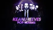 Keanu Reeves: Pop Messiah