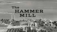 The Hammer Mill
