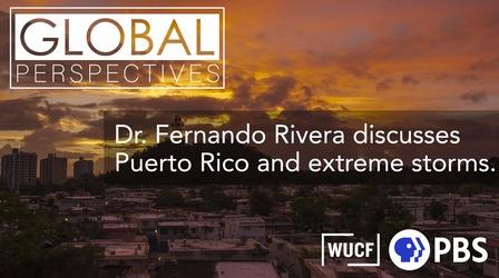 Video thumbnail: Global Perspectives Dr. Fernando Rivera