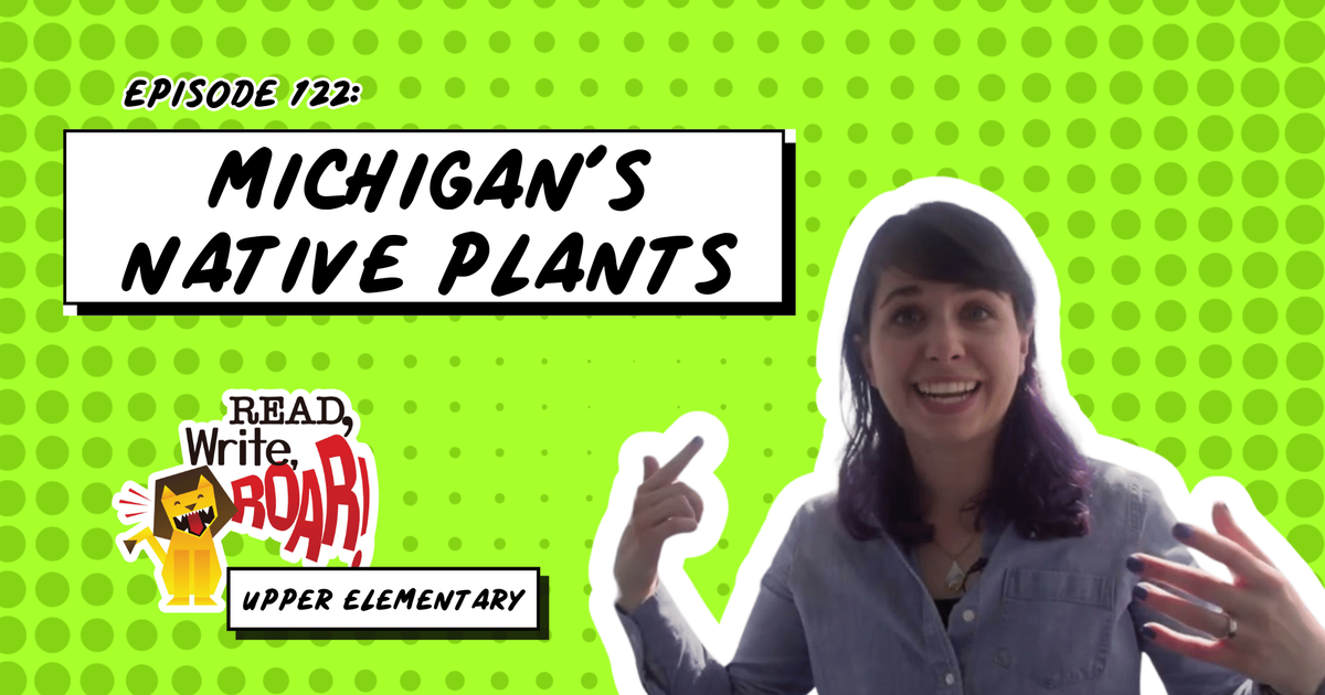 Read, Write, ROAR! | Michigan's Native Plants | Season 1 | Episode 1022 ...