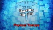 Doctors On Call -  Physical Therapy