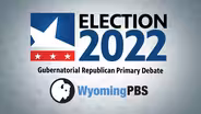 Election 2022: Wyoming Gubernatorial GOP Primary Debate