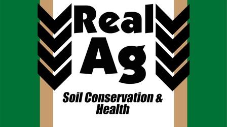 Video thumbnail: Real Ag Soil Conservation & Health