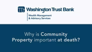 Why is community property important at death?