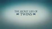 The Secret Life of Twins