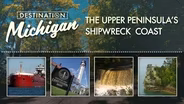 Season 8, Episode 5: The Upper Peninsula's Shipwreck Coast