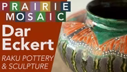 Dar Eckert, Raku Pottery and Sculpture