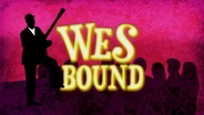 Wes Bound: The Genius of Wes Montgomery (Membership)