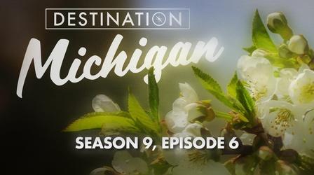 Video thumbnail: Destination Michigan Season 9, Episode 6