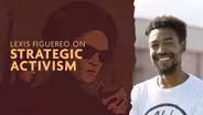 Lexis Figuereo on Strategic Activism