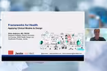Frameworks for Health: Applying Clinical Models to Design - Diana Anderson