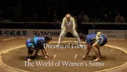 Dreams of Glory: The World of Women's Sumo