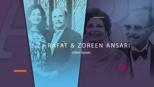 Rafat & Zoreen Ansari: Gifted Hands