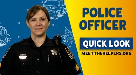 Video thumbnail: Meet the Helpers Meet The Helpers | Police Officer: Quick Look