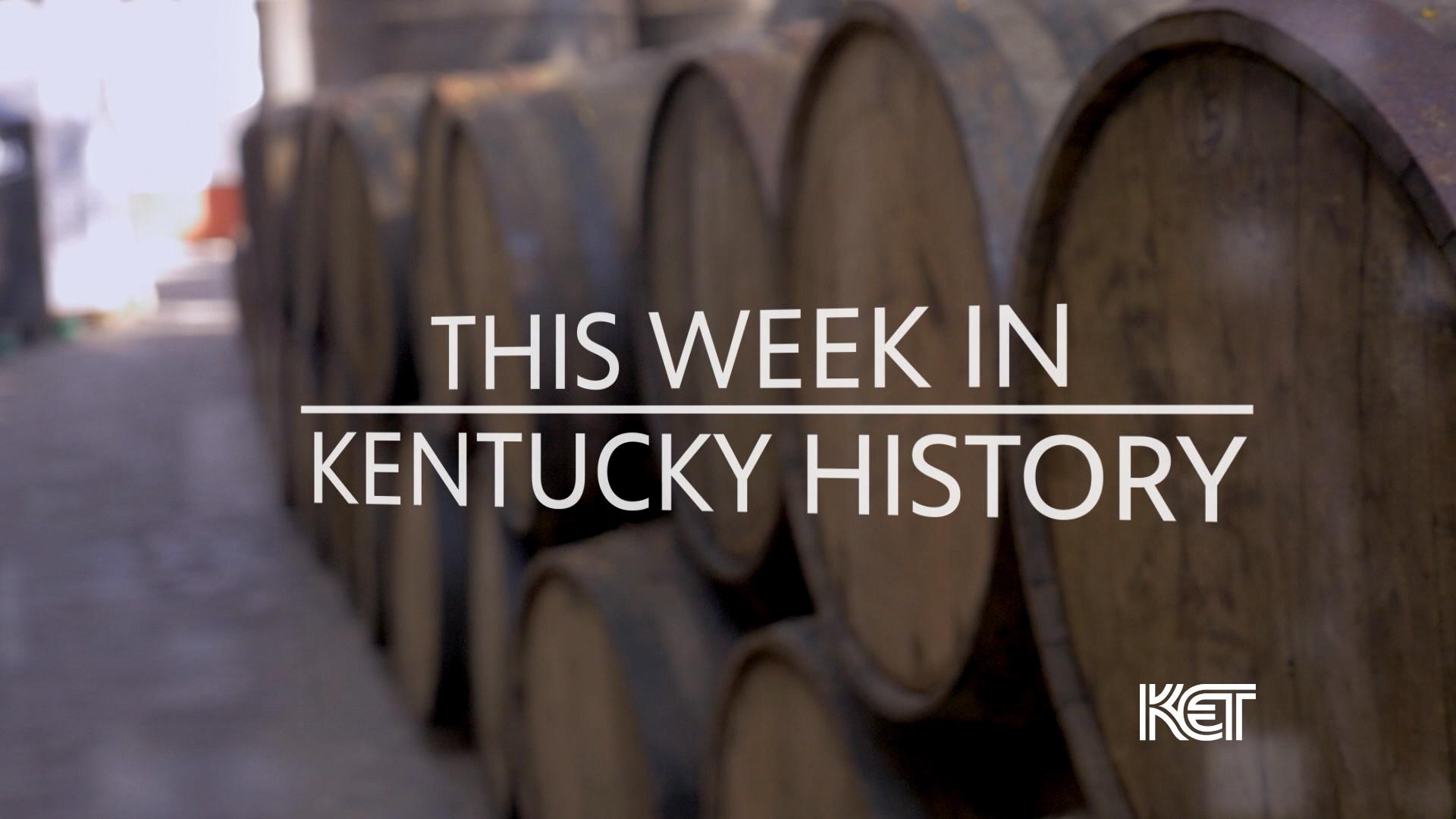 This Week in Kentucky History (6/17/2024)