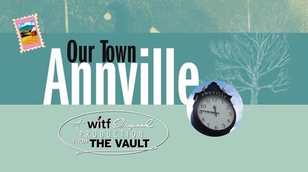 Video thumbnail: Our Town Our Town: Annville