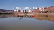 Utah's Uncertain Water Future