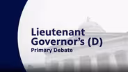 Democratic Lt. Gubernatorial Primary Debate