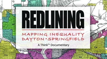 Video thumbnail: Redlining: Mapping Inequality in Dayton & Springfield Redlining: Mapping Inequality (online version)