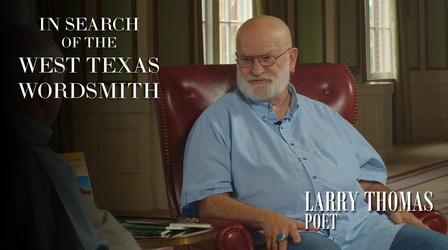 Video thumbnail: In Search of the West Texas Wordsmith Larry Thomas