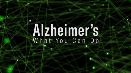 Video thumbnail: Alzheimer's: What You Can Do Alzheimer's: What You Can Do
