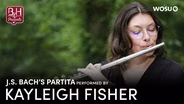 Flutist Kayleigh Fisher playing J.S. Bach’s Partita