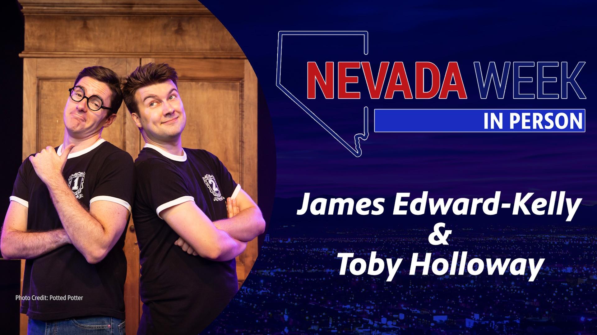 Nevada Week In Person | James Edward-Kelly & Toby Holloway