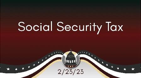 Video thumbnail: Your Legislators Social Security Tax 2/23/23