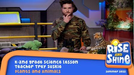 Video thumbnail: Rise and Shine Trey Suskie - Plants and Animals