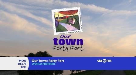 Video thumbnail: WVIA Our Town Series Our Town Forty Fort - Preview