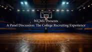 A Panel Discussion: The College Recruiting Experience