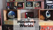 Miniature Worlds & The Sci-Fi Show