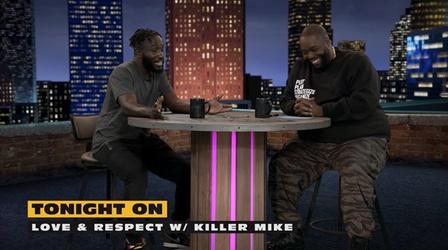Video thumbnail: Love & Respect with Killer Mike Hannibal Buress