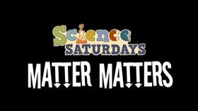 Video thumbnail: ThinkTV Education Science Saturdays - Matter Matters