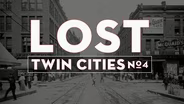 Lost Twin Cities 4