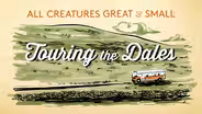 All Creatures Great & Small | Touring The Dales