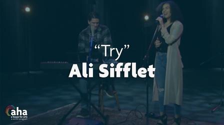 Video thumbnail: AHA! A House for Arts Ali Sifflet (ft. Liam Davis) "Try"