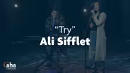 Ali Sifflet (ft. Liam Davis) "Try"