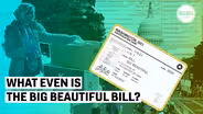 What Even Is The Big Beautiful Bill?