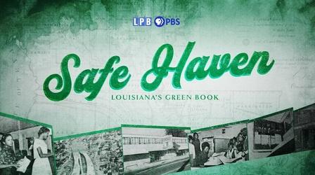 Video thumbnail: Louisiana Public Broadcasting Presents Safe Haven: Louisiana’s Green Book