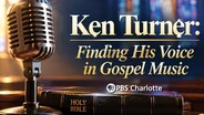 Ken Turner: Finding His Voice in Gospel Music | Carolina Impact