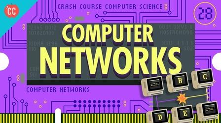 Video thumbnail: Crash Course Computer Science Computer Networks: Crash Course Computer Science #28