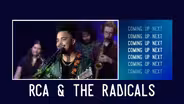 RCA & The Radicals