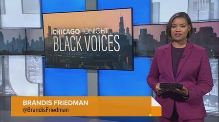 Video thumbnail: Chicago Tonight: Black Voices Chicago Tonight: Black Voices, Jan. 28, 2023 - Full Show