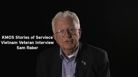 Video thumbnail: KMOS Stories of Service Sam Raber Vietnam War Interview