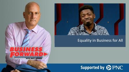 Video thumbnail: Business Forward S03 E34: Equality in Business for All